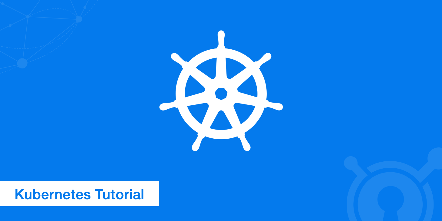 Kubernetes Tutorial - An Introduction to the Basics