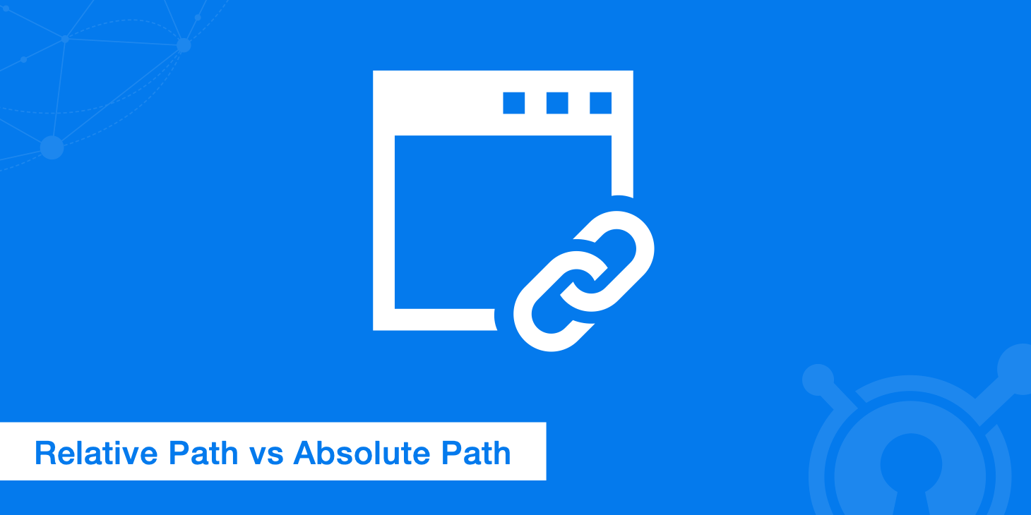 Absolute Vs Relative Path Which Should You Be Using Keycdn