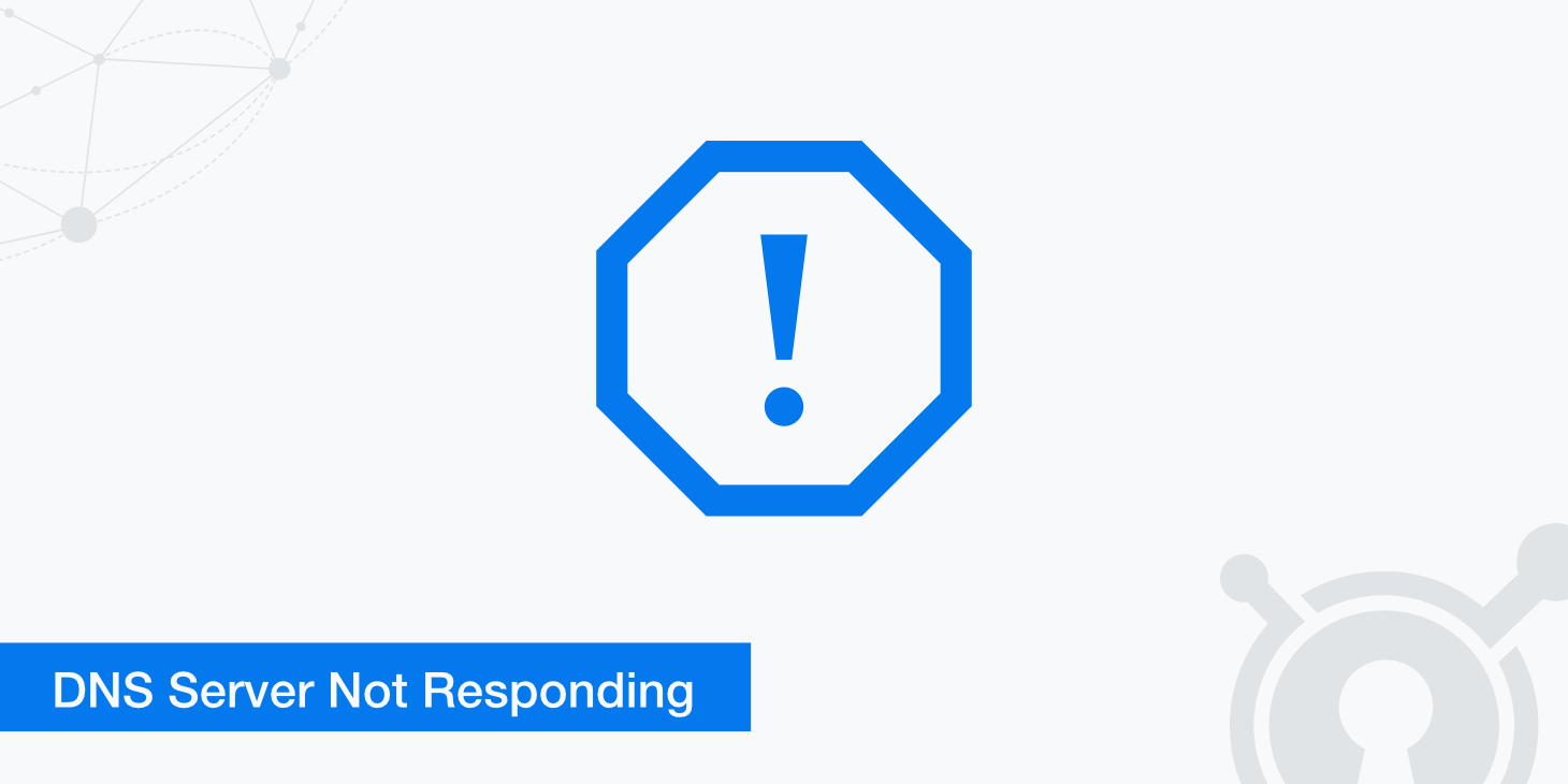 How To Fix The DNS Server Not Responding Error KeyCDN Support