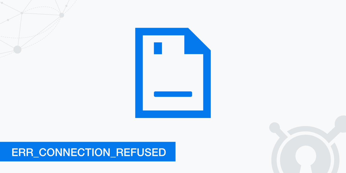 how-to-fix-the-err-connection-refused-error-chrome-keycdn-support